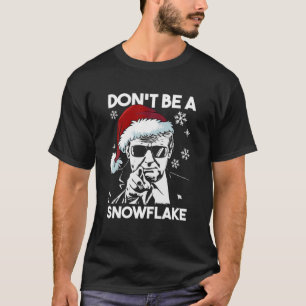 Camiseta No seas un copo de nieve que ven Navidades feos de