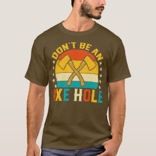 Camiseta No seas un divertido retro con hacha de hacha