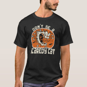 Camiseta No seas un gato asustado amante divertido de los g