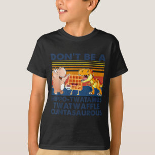 Camiseta No seas un hip-twatamus Twatwaffle Asaurous
