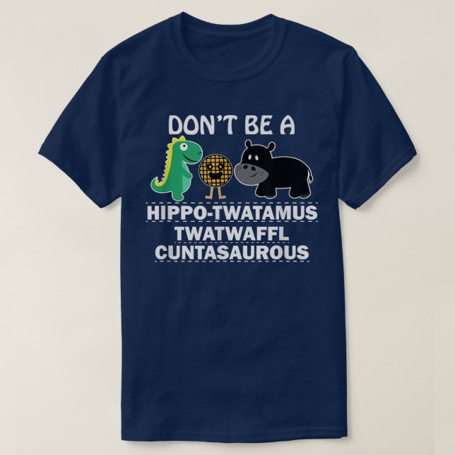 Camiseta No seas un imbécil hippotwatamus (Diseño del anverso)