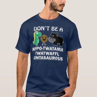 Camiseta No seas un imbécil hippotwatamus