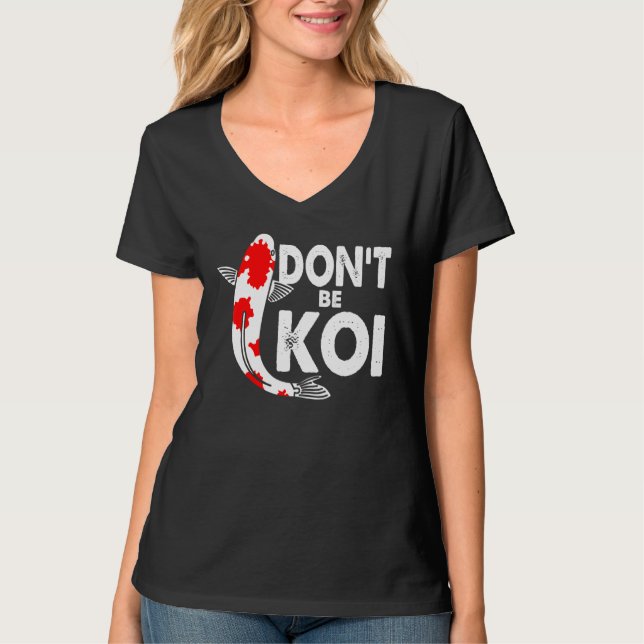 Camiseta No seas un Koi pescador Koi Fish Carp japonés Q (Anverso)