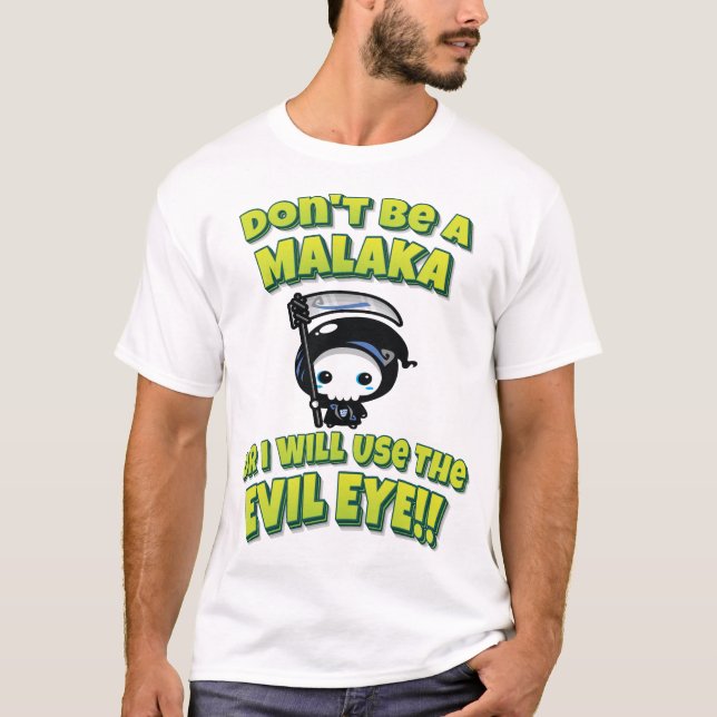 Camiseta ¡¡No seas un Malaka o usaré el mal ojo!! (Anverso)