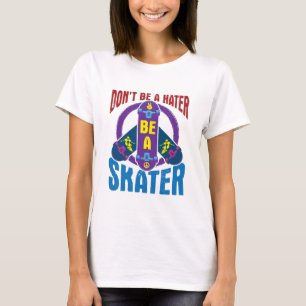 Camiseta No seas un odiador, sé un patinador. Patinaje en p