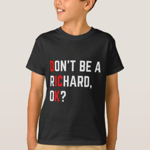 Camiseta No Seas un Richard Chiste Divertido Meme