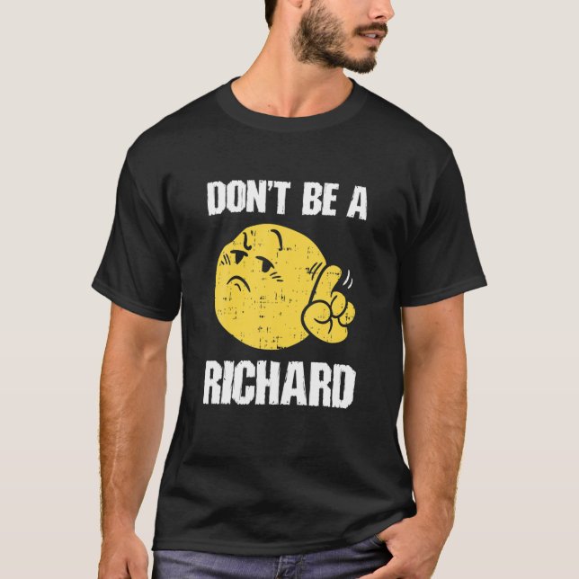 Camiseta No seas un Richard gracioso sarcasmo cita a adulto (Anverso)