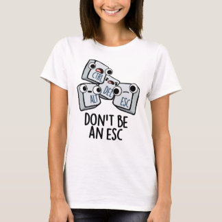 Camiseta No seas un tonto de teclado divertido de Esc