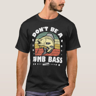 Camiseta No seas un tonto idiota pescando peces de culo
