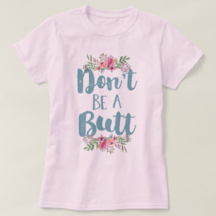 Camiseta No Seas Un Trasero