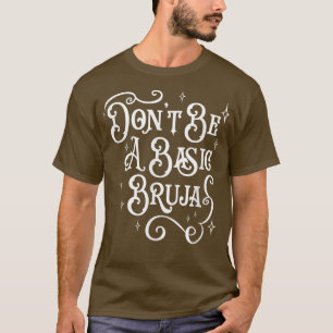 Camiseta No seas una Bruja básica, bruja, meia hispánica la