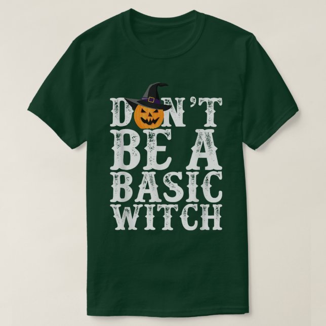 Camiseta No seas una bruja básica HalloweenFunny Calabaza T (Diseño del anverso)