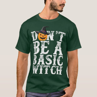Camiseta No seas una bruja básica HalloweenFunny Calabaza T