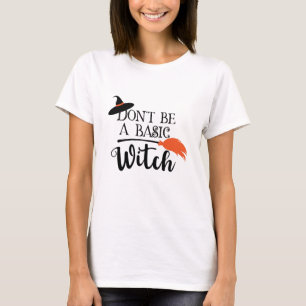 Camiseta No seas una bruja básica y divertida Halloween