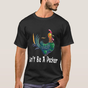Camiseta No seas una cabeza de pollo marica
