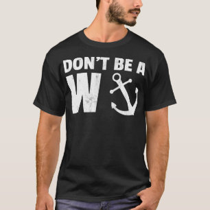 Camiseta No seas una Novedad de ancla divertida de Wanker
