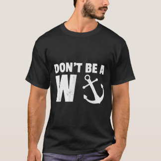 Camiseta No seas una Novedad de ancla divertida de Wanker