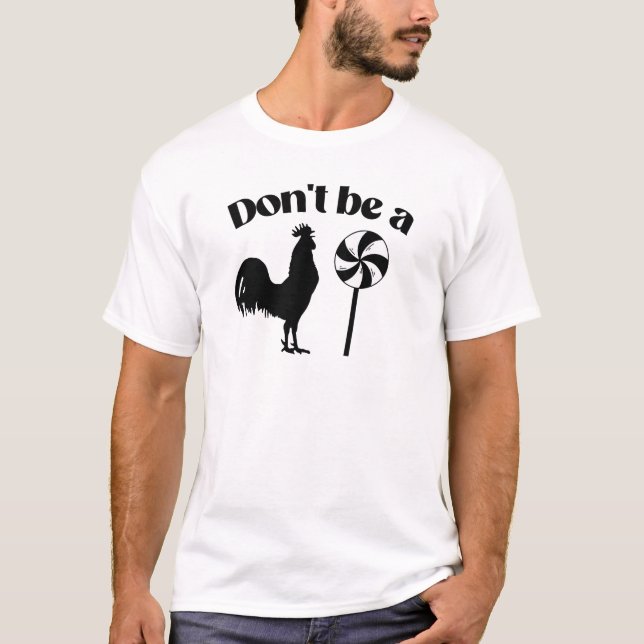 Camiseta No seas una paleta de gallo (Anverso)