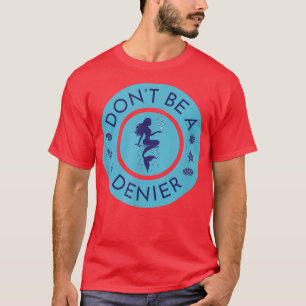 Camiseta No seas una sirvienta que niegue a la sirena cuest