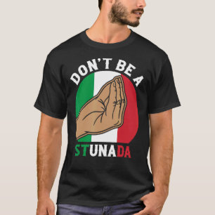 Camiseta No seas una Stunada cultura italiana