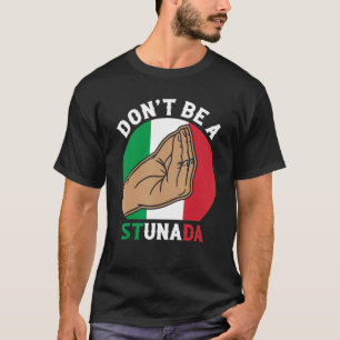 Camiseta No seas una Stunada cultura italiana