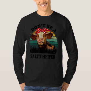 Camiseta No seas una vaca de crianza de vacas saladas