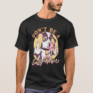 Camiseta No Seas Una Vaca Salada Ternera Femenina Vaca Gros