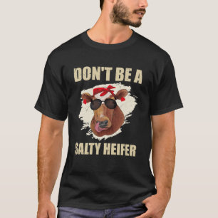 Camiseta No seas una vaquilla salada amante de las vacas