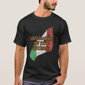 Camiseta No seas Upsetti comiendo algo de espagueti gracios