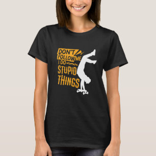 Camiseta No Seguir Hago Estúpidas Cosas Skateboard S