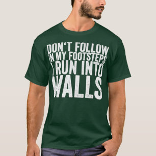 Camiseta No Seguir Mis Pasos Corro En Las Paredes