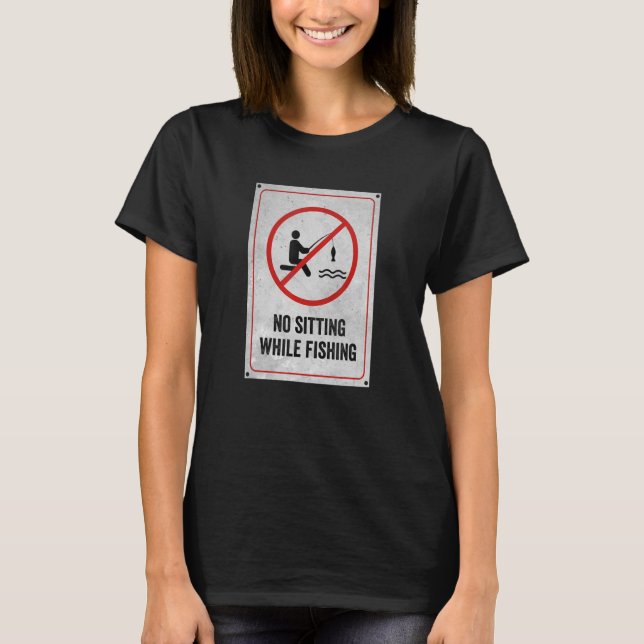 Camiseta No sentarse mientras se pesca el Rótulo (Anverso)