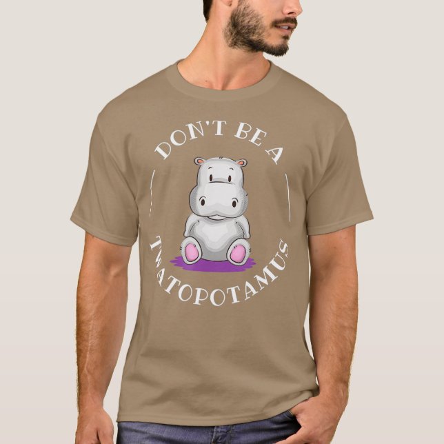 Camiseta NO SER UN Sarcástico TWATOPOTAMUS (Anverso)
