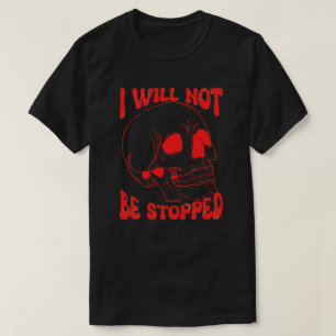 Camiseta NO SERÉ DETENIDO arte de cráneo inspirador