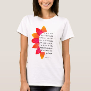 Camiseta No Seré Otra Flor Recogida Para Mi Belleza
