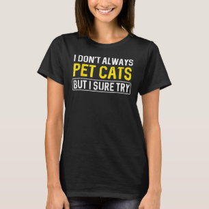 Camiseta No Siempre Acaricio Gatos Veterinario Téc