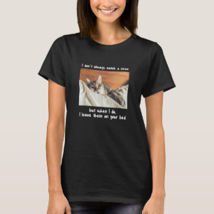 Camiseta No Siempre Atrapo Un Ratón Gato Meme Mascota