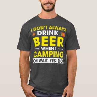 Camiseta No Siempre Bebí Cerveza Cuando Camping Oh Espera