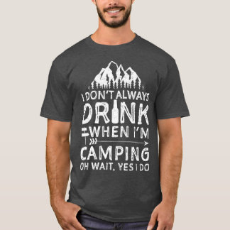 Camiseta No Siempre Bebí Cuando Camping
