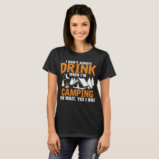 Camiseta No Siempre Bebí Cuando Estoy Acampando