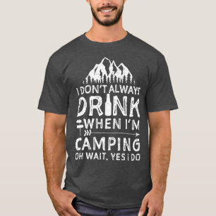 Camiseta No Siempre Bebí Cuando Estoy Acampando