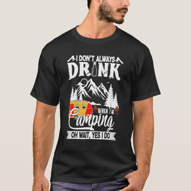 Camiseta No siempre bebo cuando estoy acampando (Anverso)