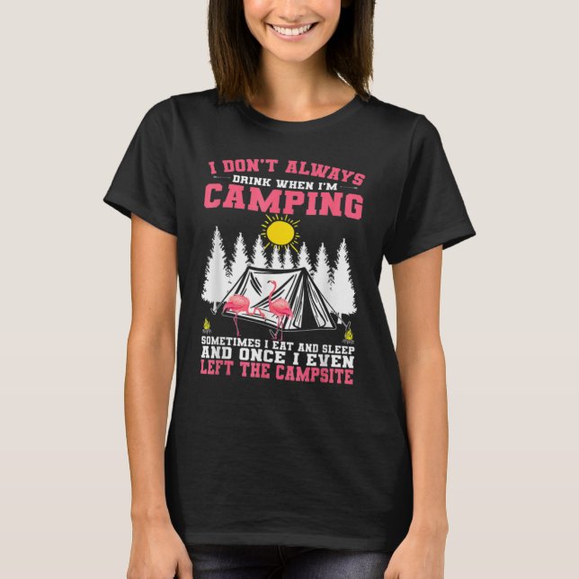 Camiseta No siempre bebo cuando estoy acampando Flamingo (Anverso)