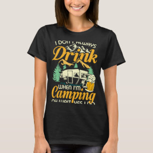 Camiseta No siempre bebo cuando estoy bebiendo
