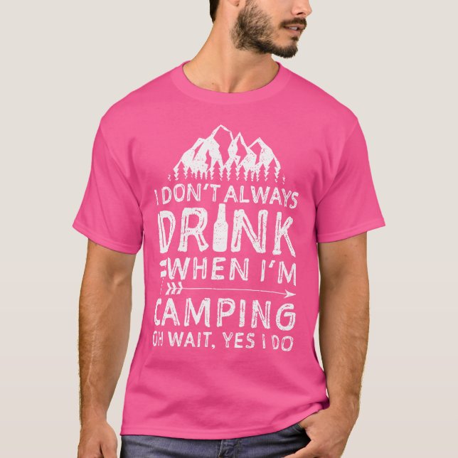 Camiseta No Siempre Bebo Cuando Estoy Camping Campin Shirt  (Anverso)