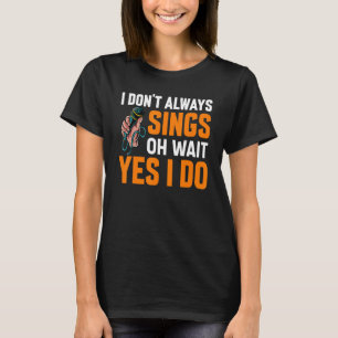 Camiseta No Siempre Canto El Teatro De Broadway Musicals