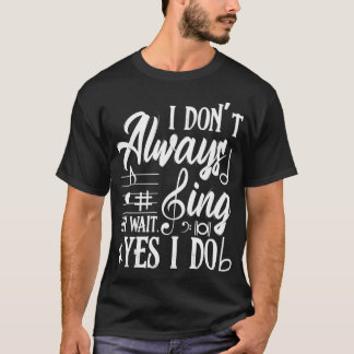 Camiseta No siempre canto Oh Espera Sí Hago Música Teatral