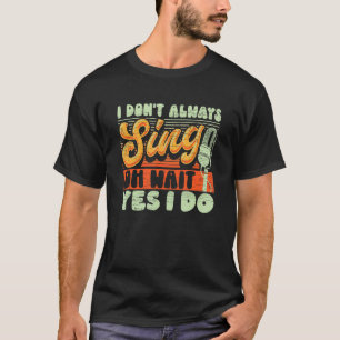 Camiseta No Siempre Canto Oh Espera Sí Transporto Musi