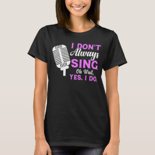 Camiseta No Siempre Canto Oh Espera Sí Yo Hago Trampa Music