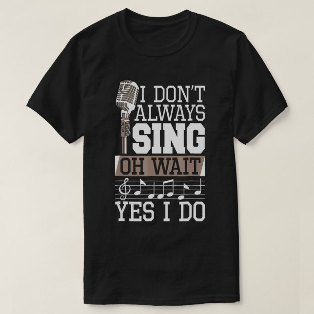 Camiseta No Siempre Canto Oh Espera Sí Yo Lo Hago Cantante  (Diseño del anverso)